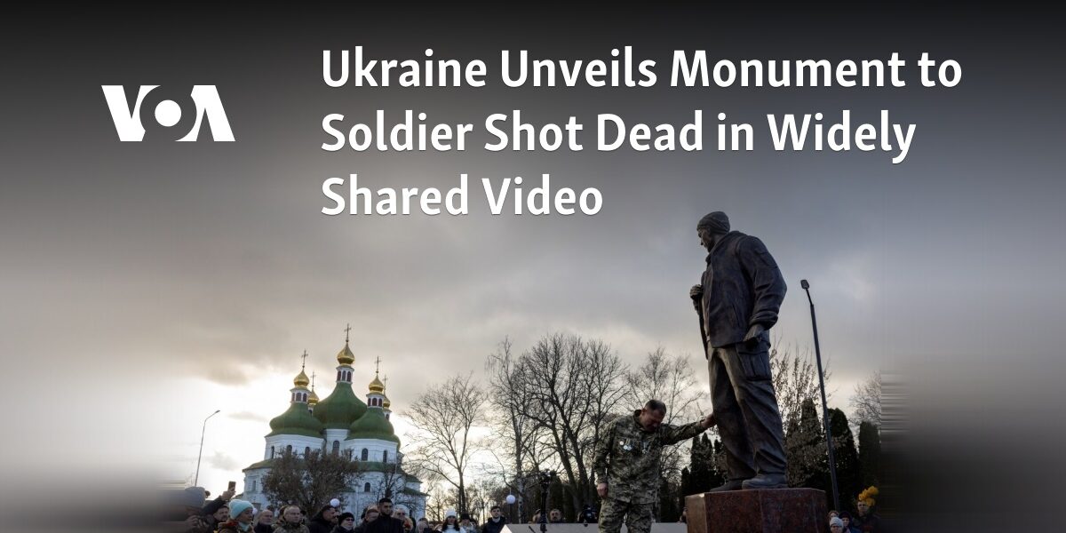 A monument was revealed in Ukraine to honor a soldier who was killed in a video that went viral.