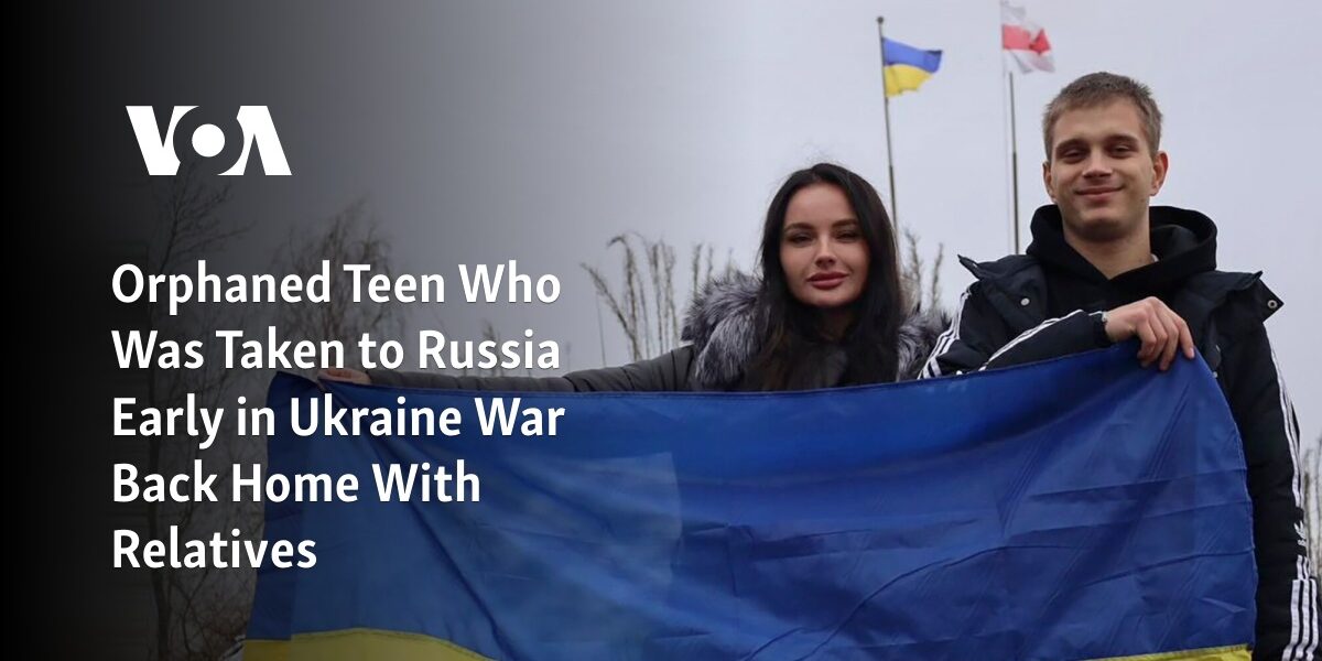 A teenager who was left without parents and sent to Russia during the early stages of the Ukraine conflict has been reunited with family members in their home country.