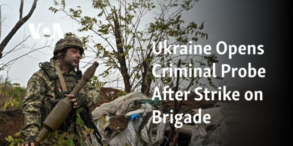 An investigation has been launched in Ukraine following an attack on a brigade.