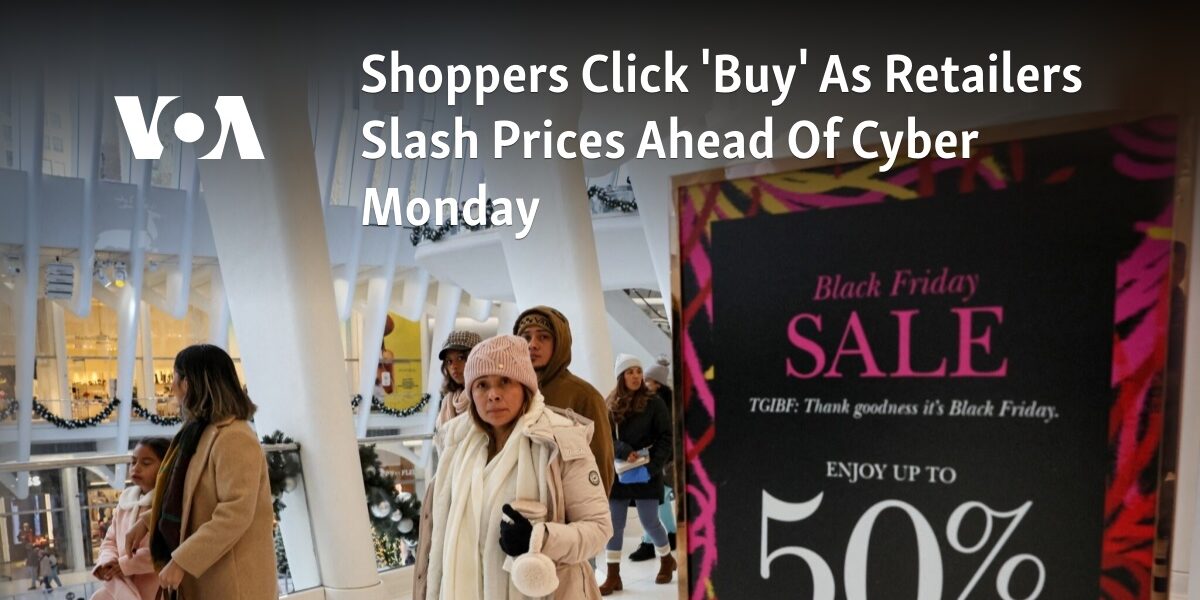 Customers are clicking the 'Buy' button as retailers lower prices in preparation for Cyber Monday.