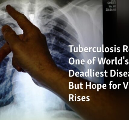 Despite being one of the most lethal illnesses globally, tuberculosis shows promise for a potential vaccine breakthrough.