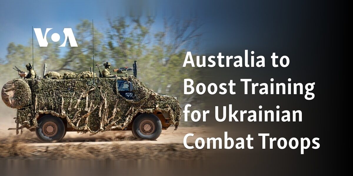 Australia plans to enhance training for Ukrainian soldiers in combat skills.