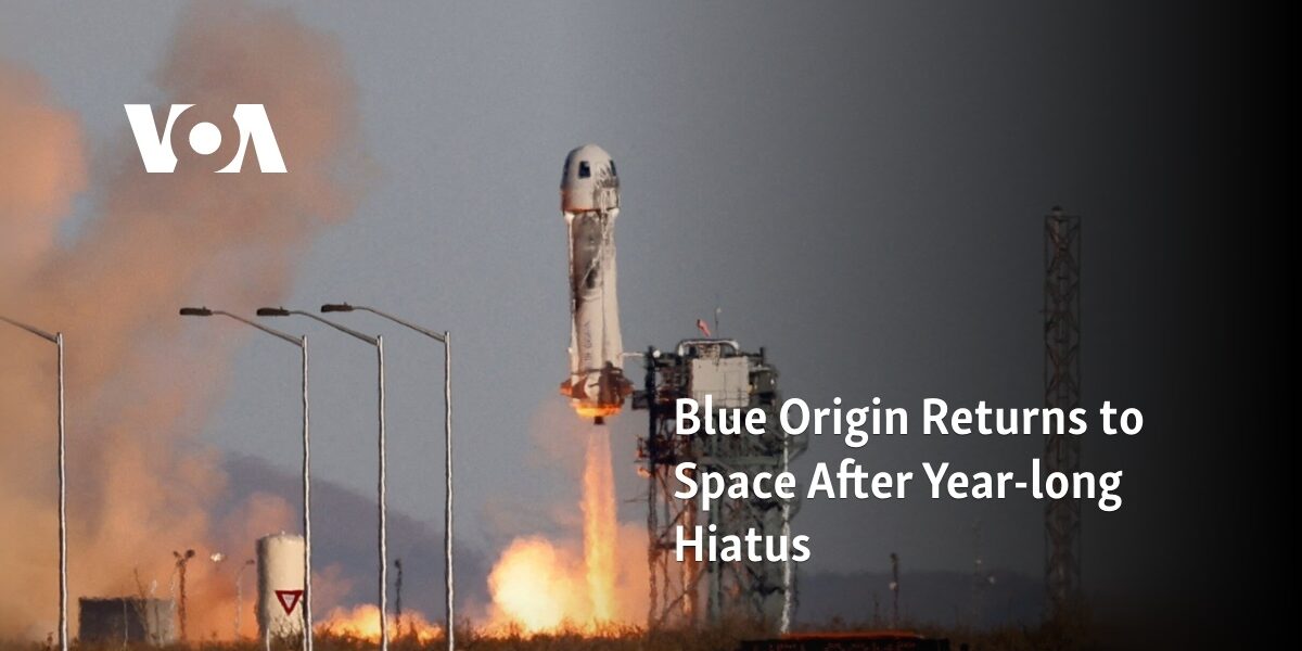 Blue Origin has resumed space flights after pausing for a year.