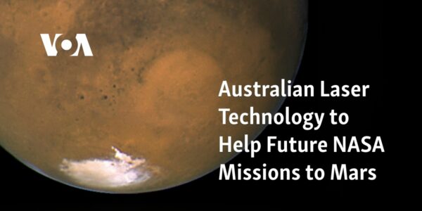 Future NASA missions to Mars will benefit from the use of Australian laser technology.