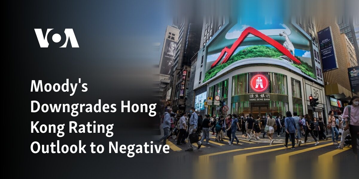 Moody's has changed Hong Kong's rating outlook to negative.