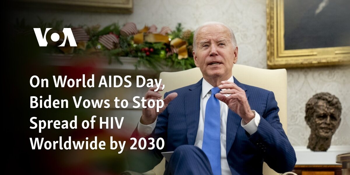 On the occasion of World AIDS Day, Biden promises to halt the global transmission of HIV by 2030.
