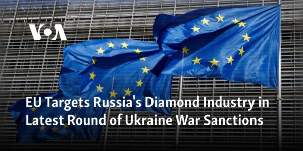 The European Union has set its sights on Russia's diamond sector as part of their most recent sanctions against the ongoing conflict in Ukraine.