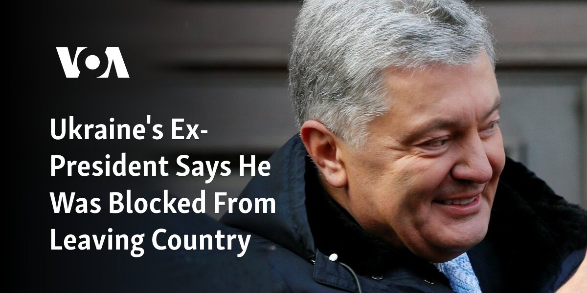 The former President of Ukraine claims he was prevented from leaving the country.