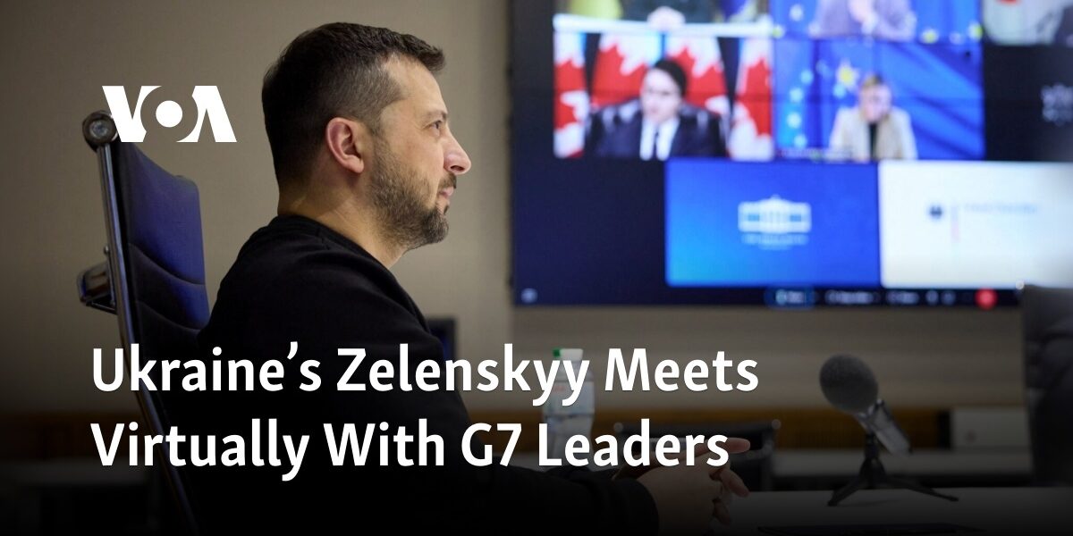 The G7 leaders held a virtual meeting with Ukraine's Zelenskyy.