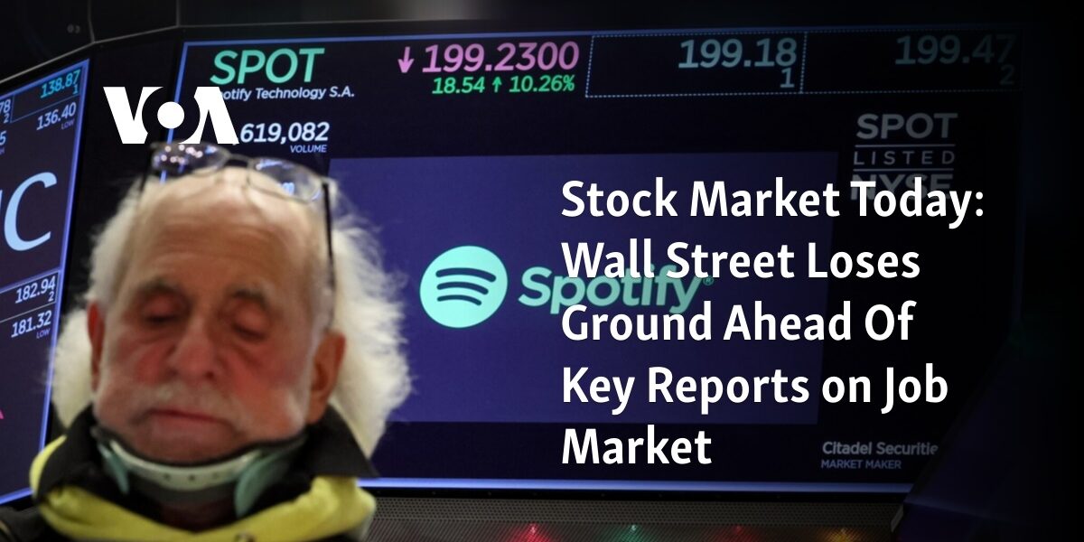 Today's Stock Market: Wall Street Declines Prior to Crucial Job Market Reports