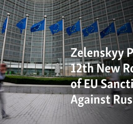 Ukrainian President Zelenskyy applauds the EU's 12th round of sanctions against Russia.