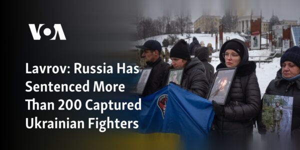 According to Lavrov, over 200 Ukrainian soldiers who were taken captive have been sentenced by Russia.