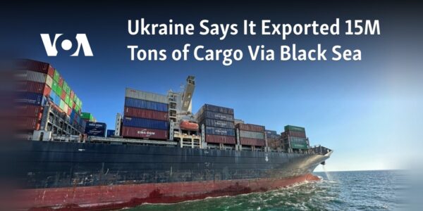 According to Ukraine, 15 million tons of goods were exported through the Black Sea.