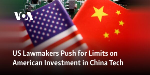 American lawmakers are advocating for restrictions on the amount of money that US investors can put into Chinese technology companies.