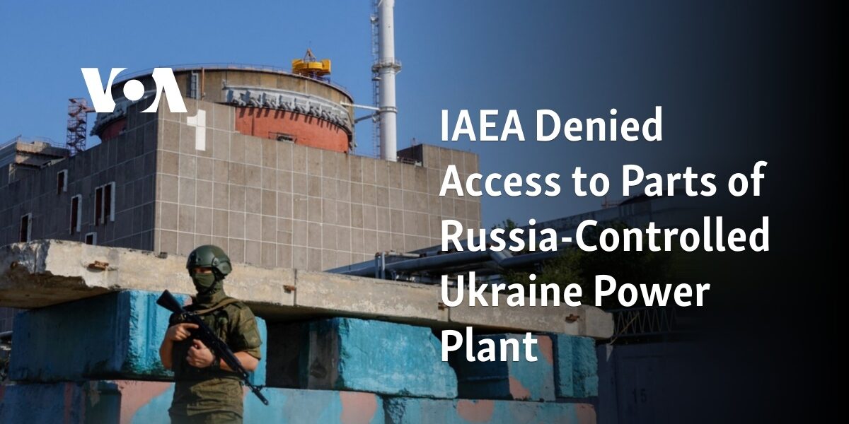 The International Atomic Energy Agency (IAEA) was not granted access to certain areas of a power plant in Ukraine that is controlled by Russia.