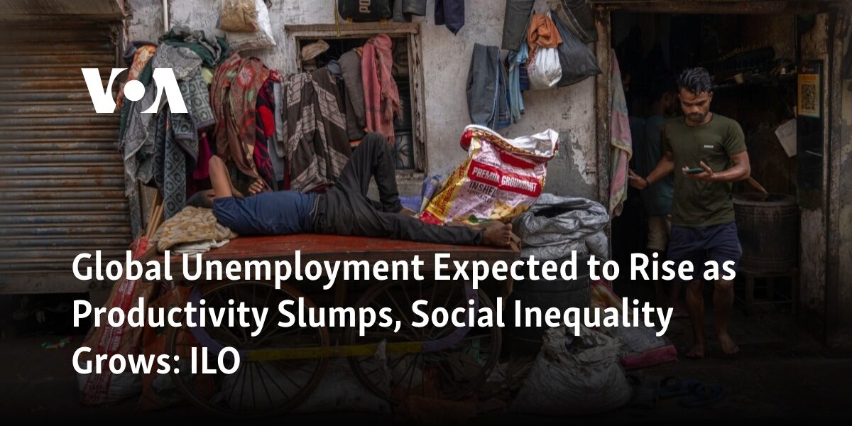The International Labour Organization (ILO) predicts that global unemployment will increase due to a decrease in productivity and a rise in social inequality.