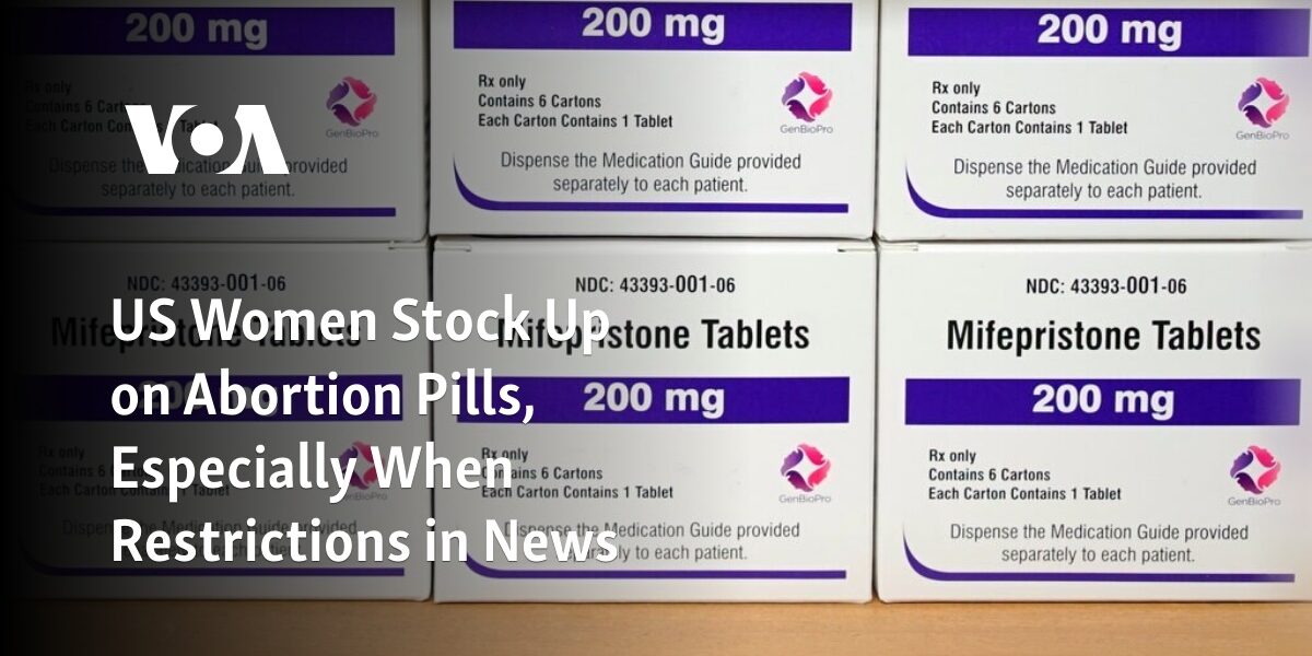 Women in the US are increasingly purchasing and stocking up on abortion medication, particularly when there are reports of new restrictions on abortion access.