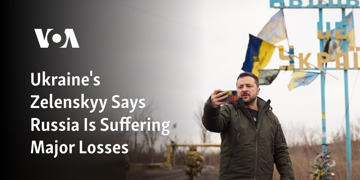 Zelenskyy of Ukraine reports significant losses for Russia.