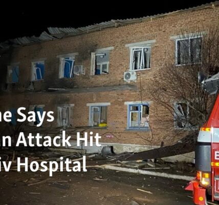 According to Ukraine, a hospital in Kharkiv was struck by a Russian attack.