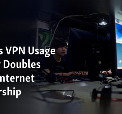 China's usage of virtual private networks (VPN) has almost doubled due to the strict censorship of the internet.