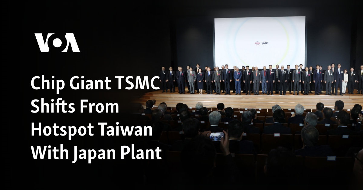 Chip Giant TSMC Shifts From Hotspot Taiwan With Japan Plant