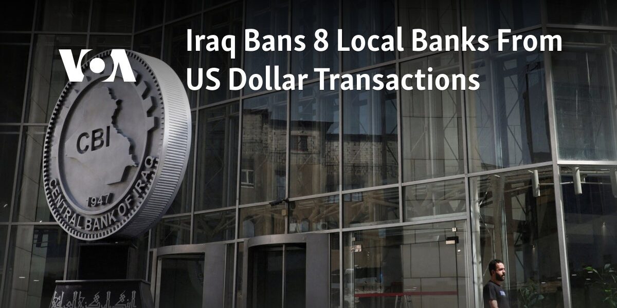 Eight Iraqi Banks Prohibited From Conducting Transactions in US Currency