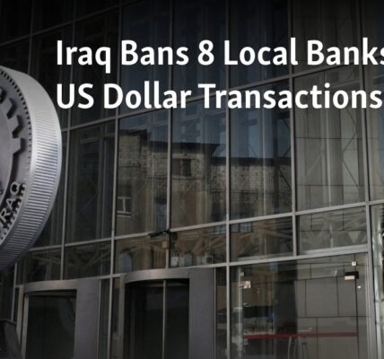 Eight Iraqi Banks Prohibited From Conducting Transactions in US Currency