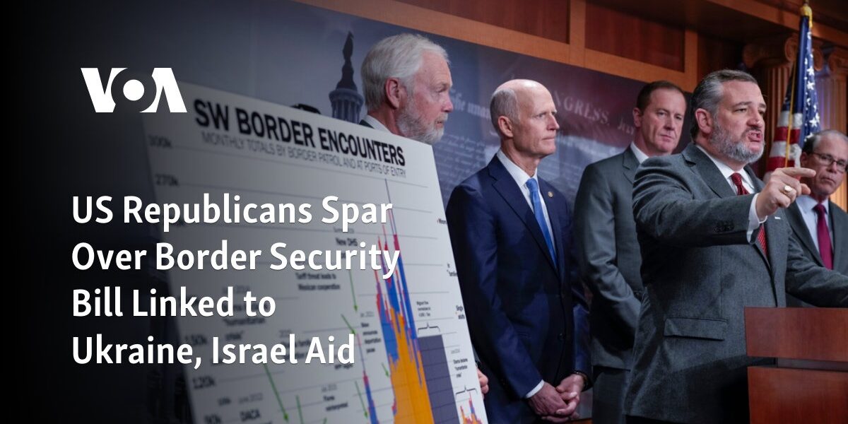 Republican lawmakers in the United States are having a heated debate over a bill that focuses on border security and includes provisions for aid to Ukraine and Israel.