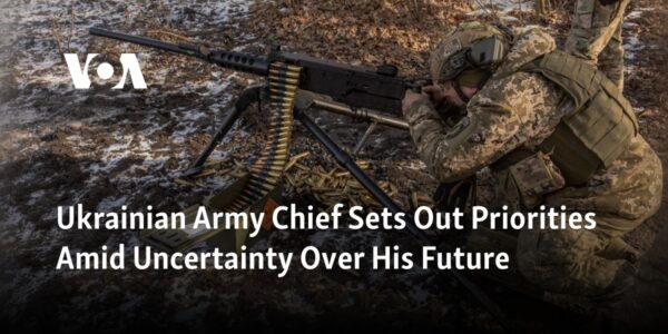 The Chief of the Ukrainian Army outlines his priorities amidst uncertainty surrounding his future.