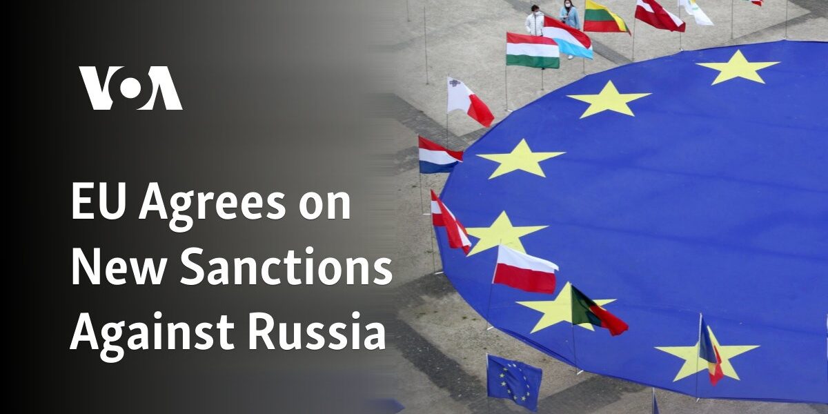 The European Union has reached a consensus on implementing additional penalties against Russia.