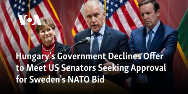 The government of Hungary has turned down a proposal to meet with American senators who are seeking support for Sweden's bid to join NATO.