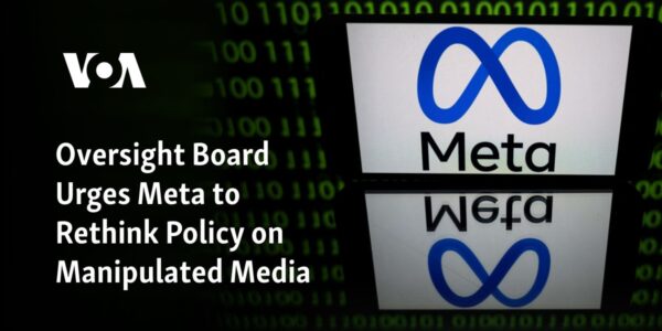 The Oversight Board is recommending that Meta reconsider their policy regarding manipulated media.