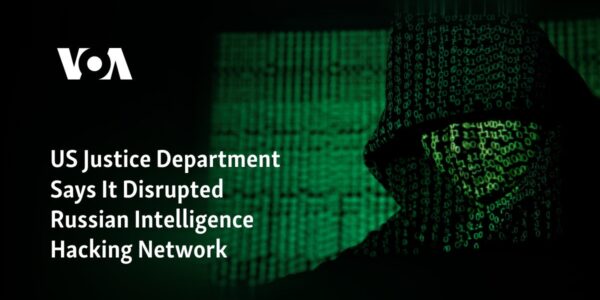 The United States Department of Justice has announced that it has disrupted a network of Russian intelligence operatives engaged in hacking activities.