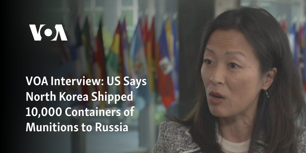 According to a recent VOA interview, the United States stated that North Korea has sent 10,000 containers of munitions to Russia.