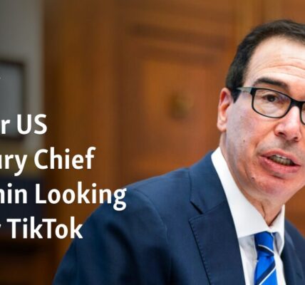 Former United States Treasury Secretary Mnuchin Interested in Purchasing TikTok.