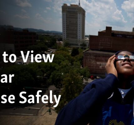 How to View a Solar Eclipse Safely
