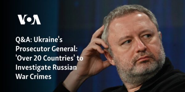 In a Q&A session, the Prosecutor General of Ukraine revealed that more than 20 countries are conducting investigations into war crimes committed by Russia.