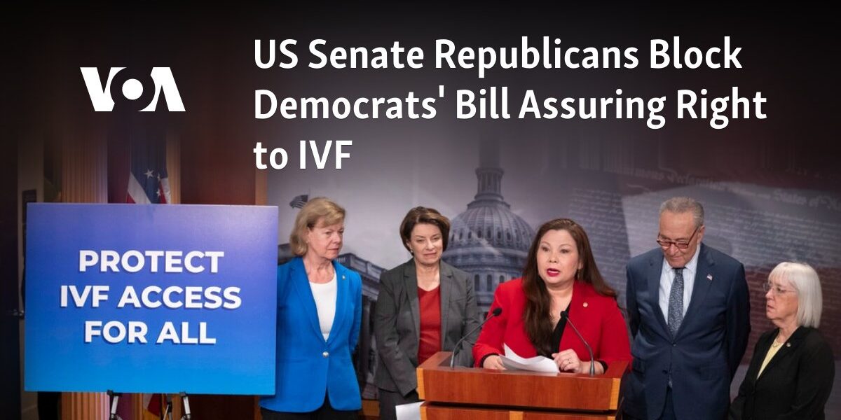 Republicans in the US Senate prevented a bill proposed by Democrats that would ensure the right to In vitro fertilization (IVF).