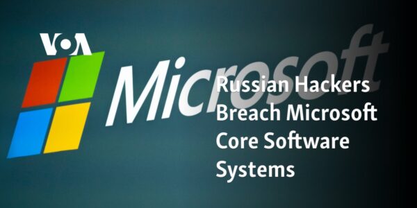 Russian Hackers Breach Microsoft Core Software Systems