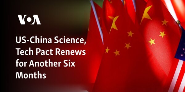 The agreement between the US and China for collaboration in Science and Technology has been extended for an additional six months.