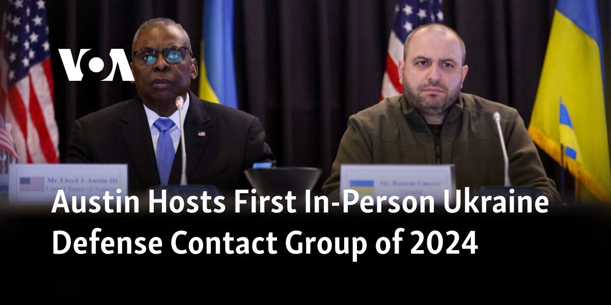 The city of Austin is hosting the initial face-to-face meeting of the Ukraine Defense Contact Group for the year 2024.