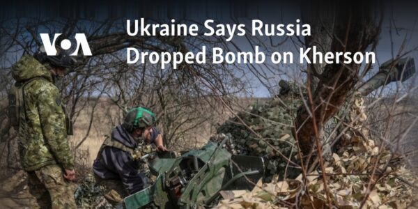 Ukraine alleges that Russia dropped a bomb on Kherson.