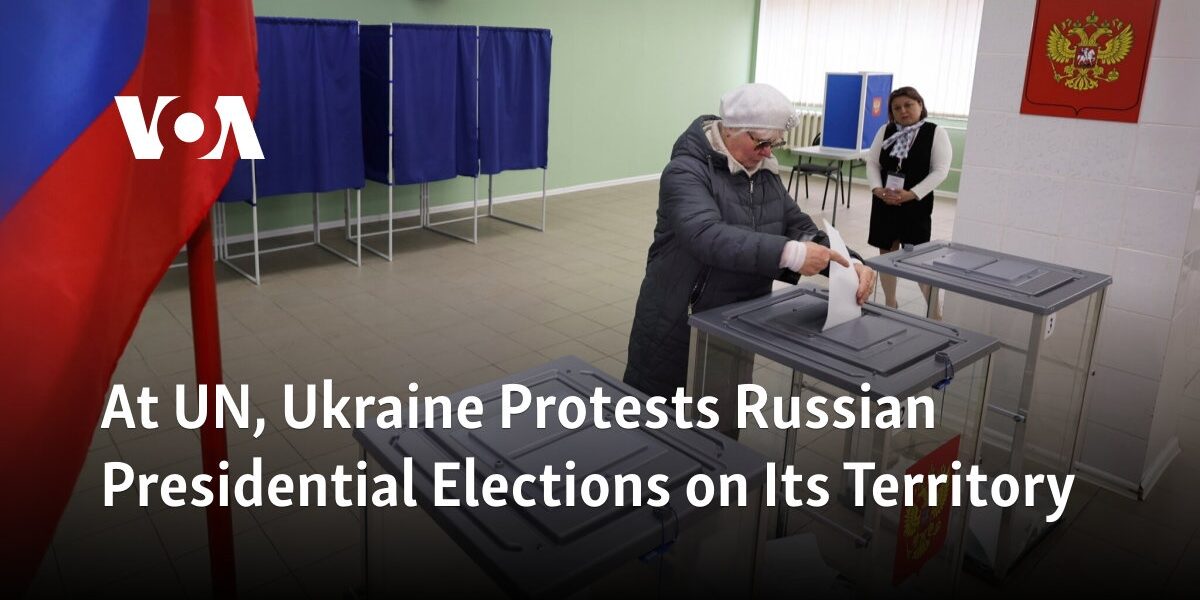 Ukraine objects to the Russian presidential elections taking place on its territory at the United Nations.