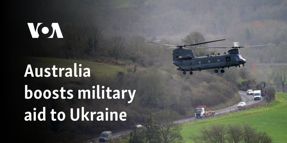 Australia boosts military aid to Ukraine