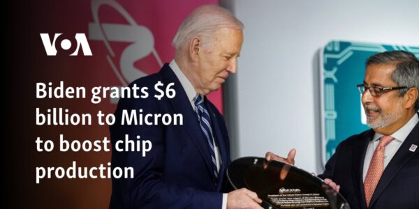 Biden grants $6 billion to Micron to boost chip production