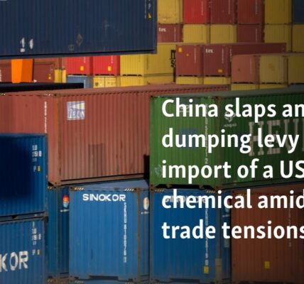 China slaps anti-dumping levy on import of a US chemical amid rising trade tensions