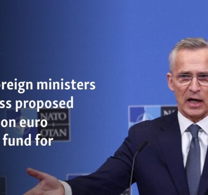 NATO foreign ministers to discuss proposed 100 billion euro military fund for Ukraine