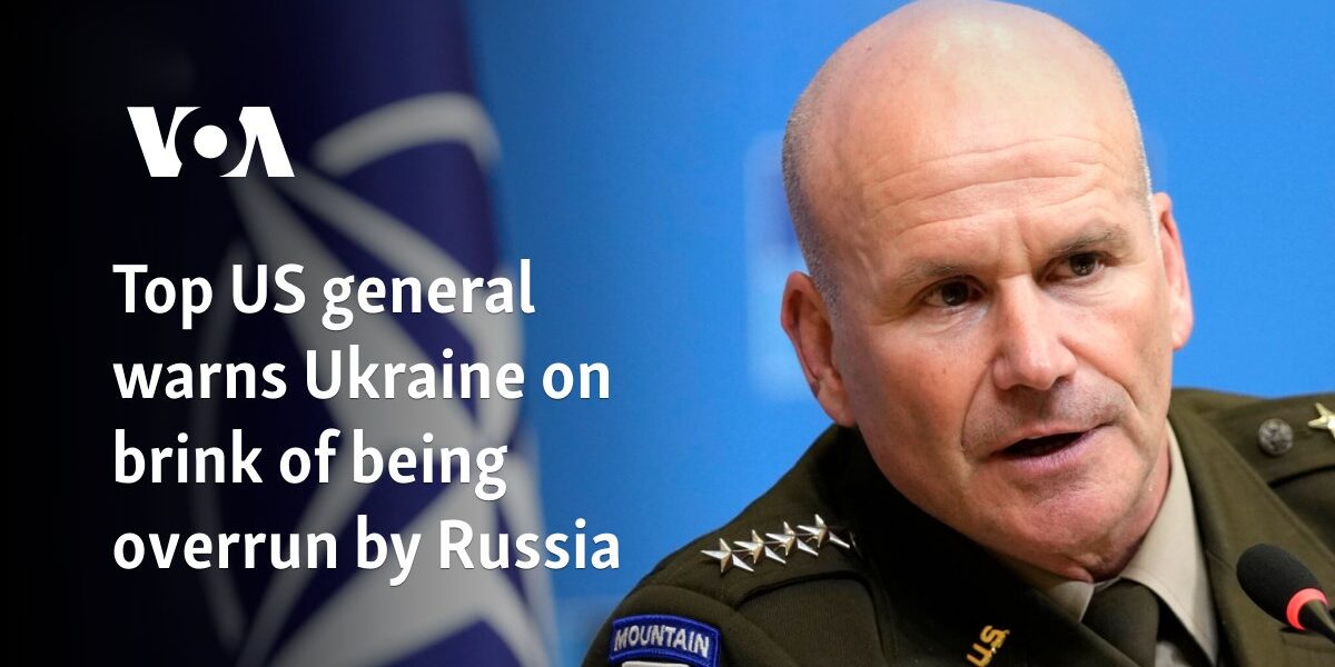 Top US general warns Ukraine on brink of being overrun by Russia