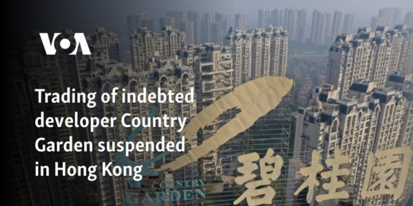 Trading of indebted developer Country Garden suspended in Hong Kong