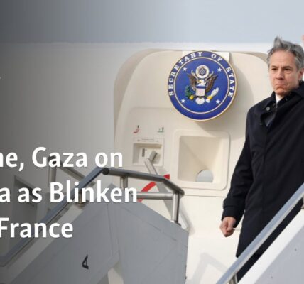 Ukraine, Gaza on agenda as Blinken visits France